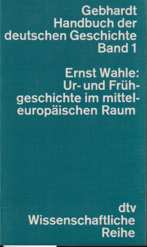 Wahle,Ernst  Ur- und Frühgeschichte im mitteleuropäischen Raum 