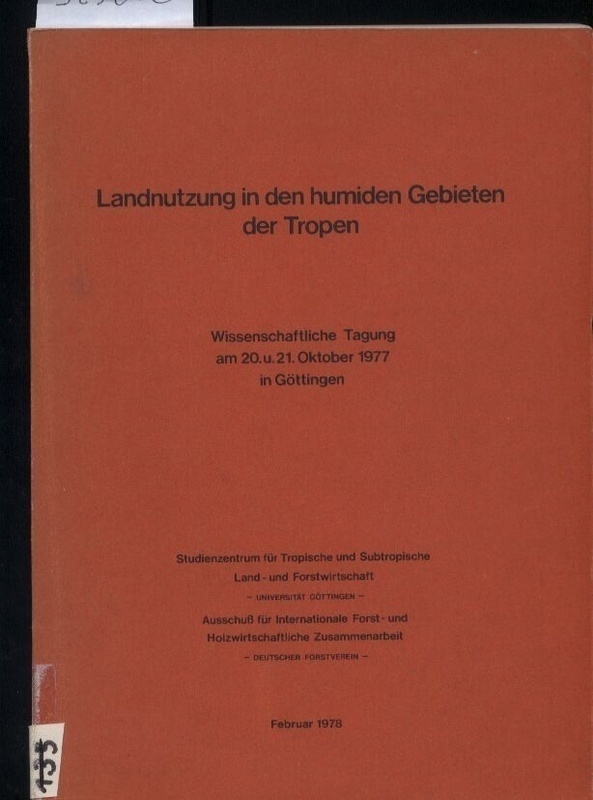 Universität Göttingen+Deutscher Forstverein  Landnutzung in den humiden Gebieten der Tropen 