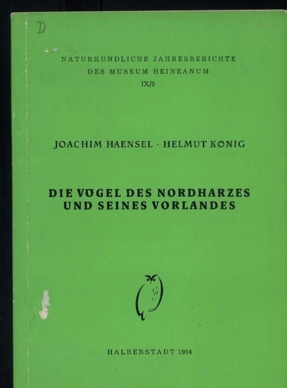 Haensel,Joachim+Helmut König  Die Vögel des Nordharzes und seines Vorlandes. IX,5 