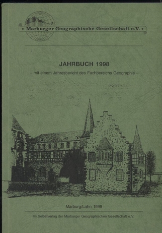 Marburger Geographische Gesellschaft e.V.  Jahrbuch 1998 mit einem Jahresbericht des Fachbereichs Geographie 