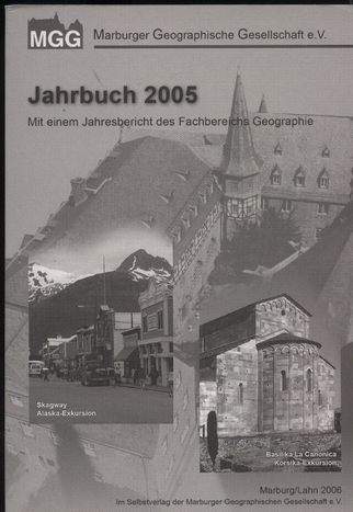 Marburger Geographische Gesellschaft e.V.  Jahrbuch 2005 mit einem Jahresbericht des Fachbereichs Geographie 