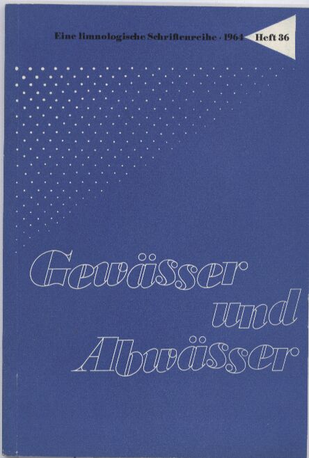Gewässer und Abwässer  Gewässer und Abwässer Jahrgang 1964 Heft 36, 37/38 (2 Hefte) 