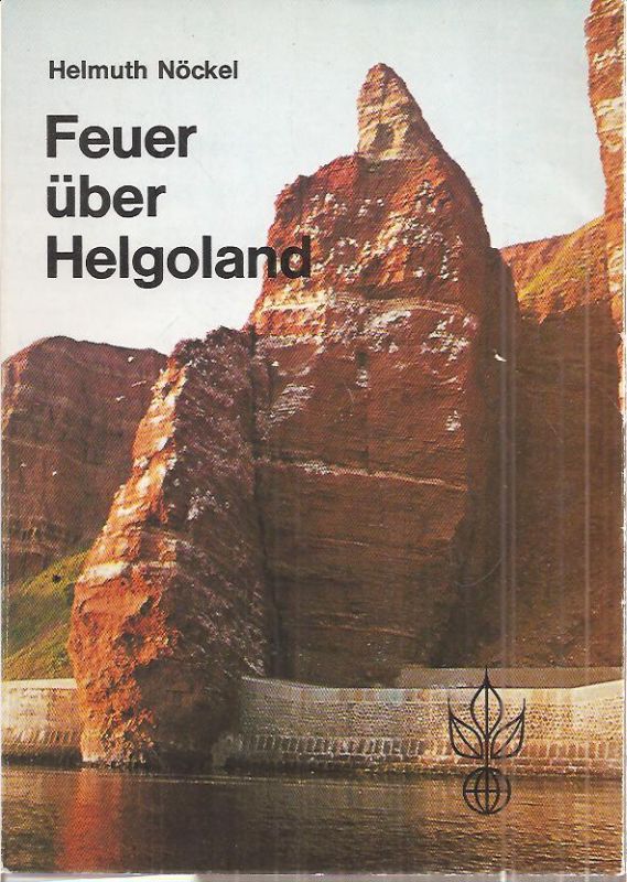 Nöckel,Helmuth  Feuer über Helgoland 