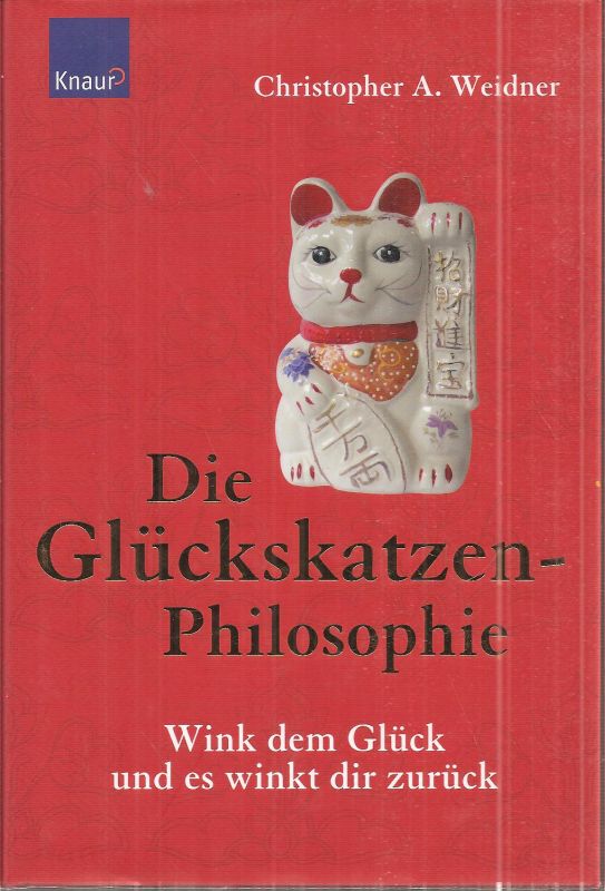 Weidner,Christopher A.  Die Glückskatzen-Philosophie 