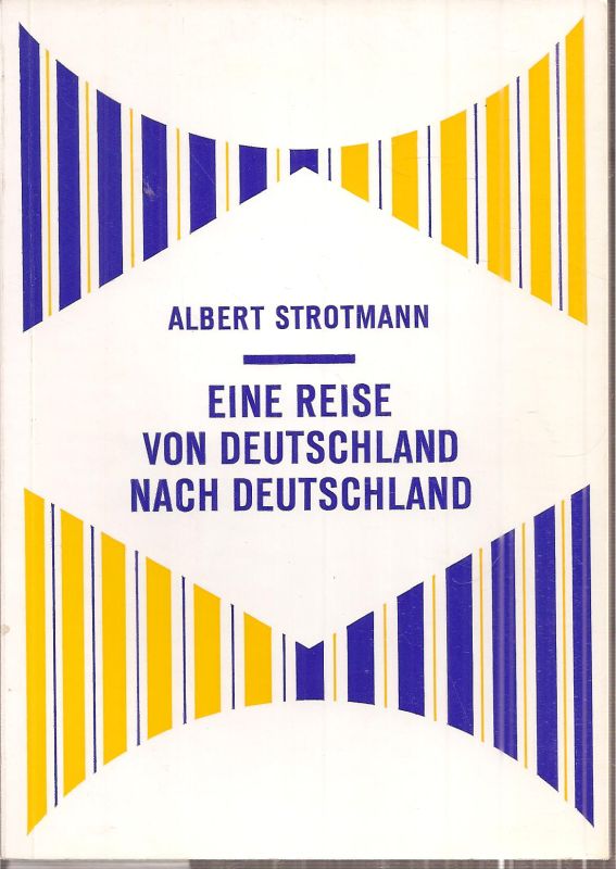 Strotmann,Albert  Eine Reise von Deutschland nach Deutschland. 