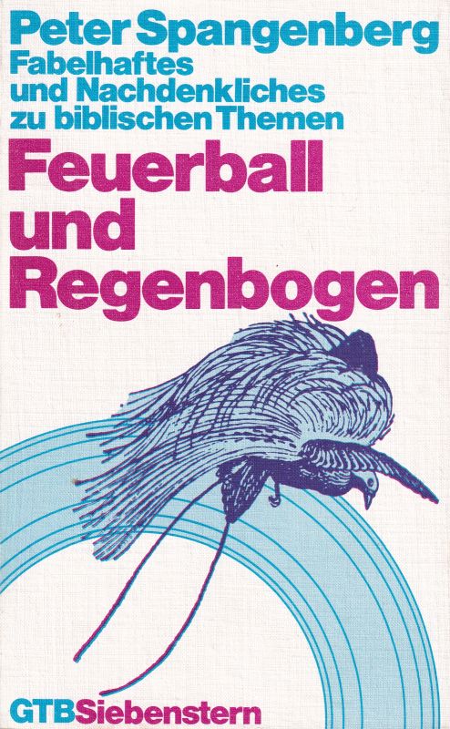 Spangenberg,Peter  Feuerball und Regenbogen 