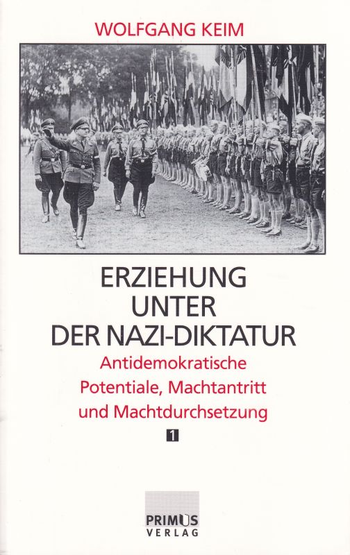 Keim,Wolfgang  Erziehung unter der Nazi-Diktatur Band I und II (2 Bände) 