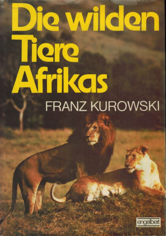 Kurowski,Franz  Die wilden Tiere Afrikas 