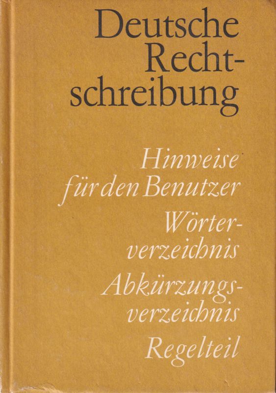 Bauerfeind,Otto,Alois Fels,Werner Hackel u.A.  Deutsche Rechtschreibung 