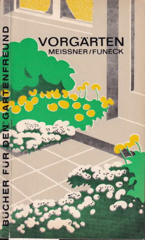 Meissner,Walter+Gottfried Funeck  Vorgärten 