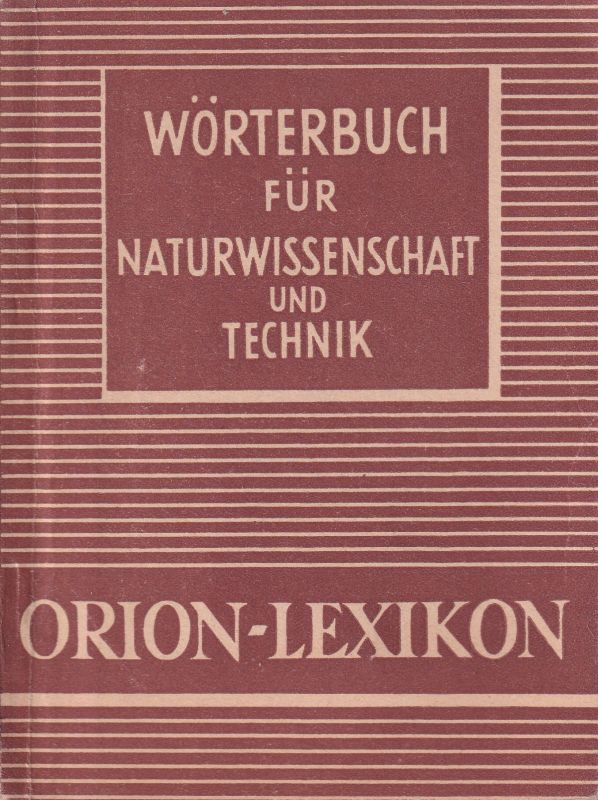 Orion-Lexikon  Wörterbuch für Naturwissenschaft und Technik(Orionbücher) 