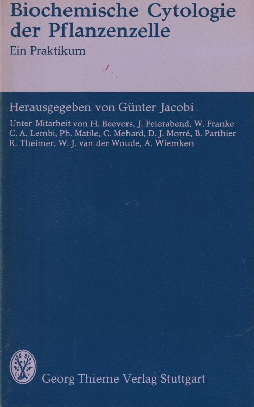 Jacobi,Günter  Biochemische Cytologie der Pflanzenzelle. Ein Praktikum 