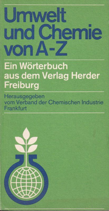 Verband der Chemischen Industrie Frankfurt(Hsg.)  Umwelt und Chemie von A-Z 