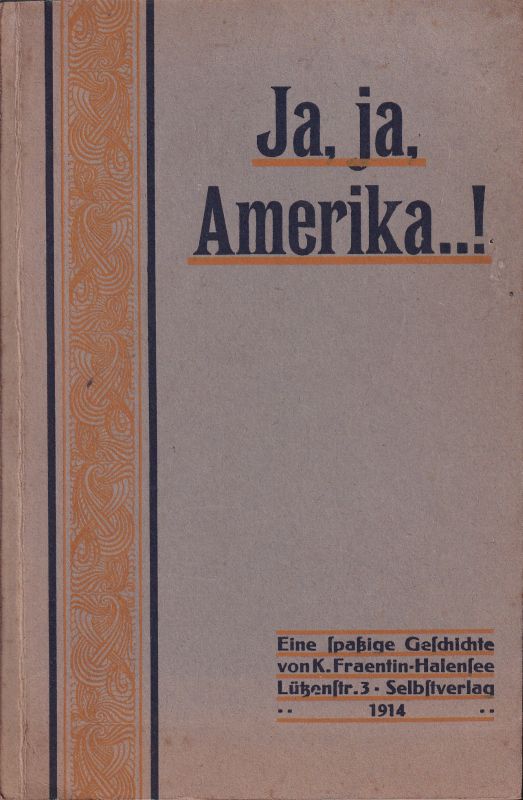 Fraentin-Halensee,K.  Ja,ja,Amerika..! 