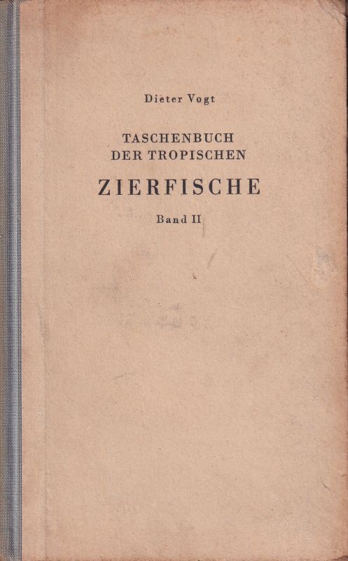 Vogt,Dieter  Taschenbuch der tropischen Zierfische.Band II 