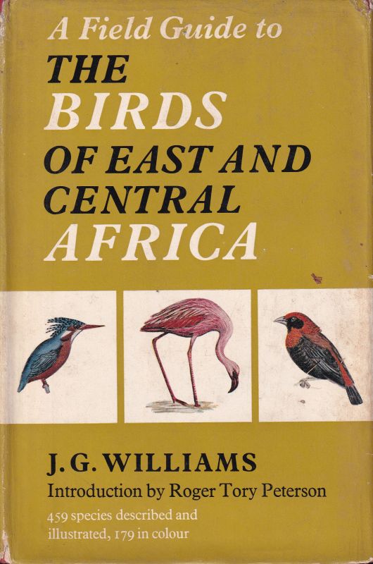 Williams,John G.,and Roger Troy Peterson  A field guide to the birds of east and central Africa 