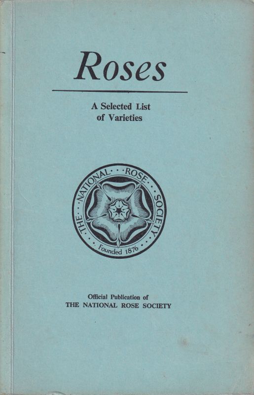 National Rose Society,The  Roses-A selected List of Varieties 