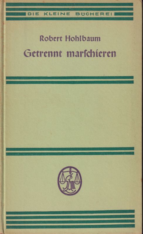Hohlbaum,Robert  Getrennt marschieren.Erzählung 