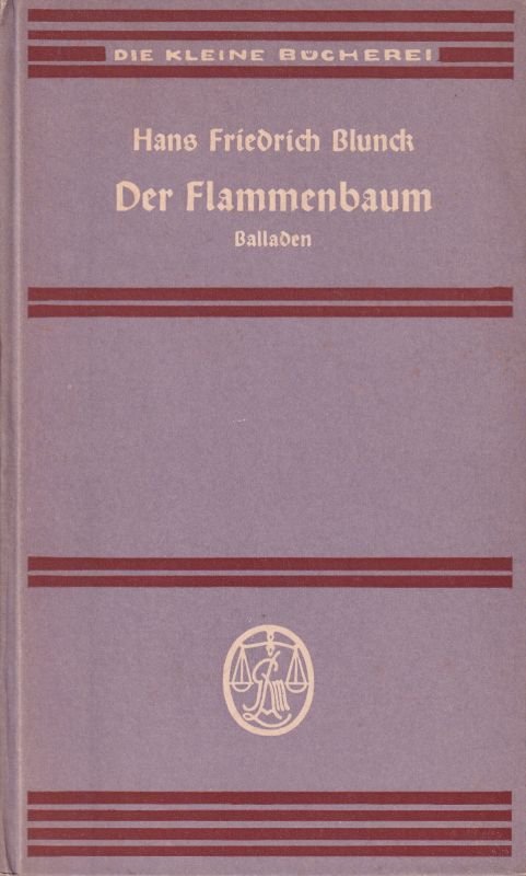 Blunck,Hans Friedrich  Der Flammenbaum.Balladen 