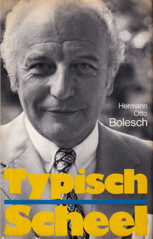 Bolesch,Hermann Otto  Typisch Scheel.Geschichten,Anekdoten,Pointen 