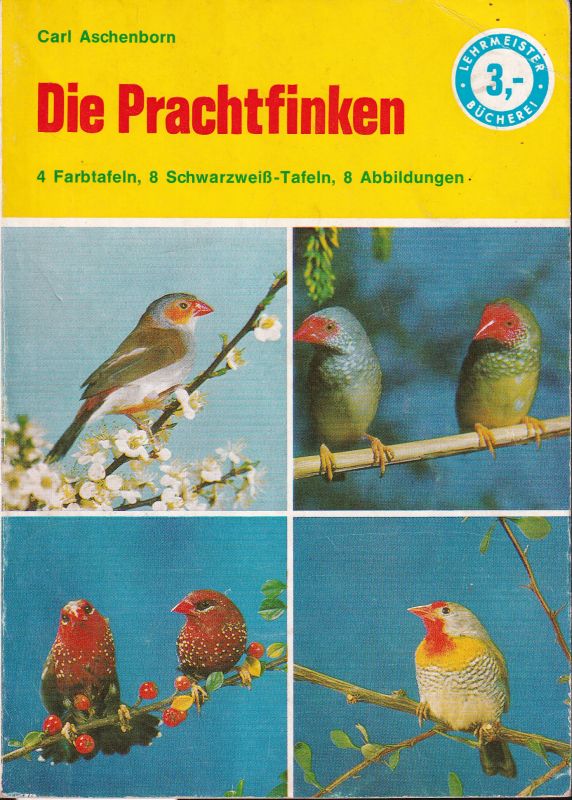 Aschenborn,Carl  Die Prachtfinken 