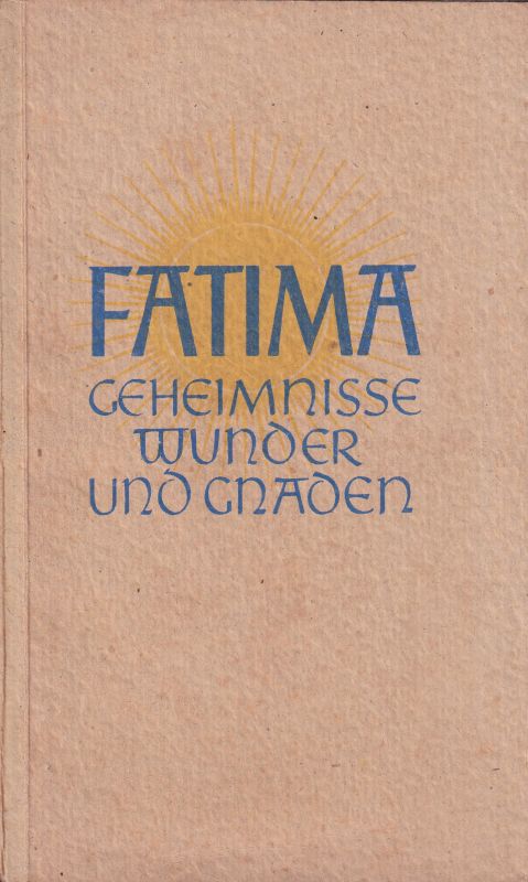 Wegener,Josef  Fatima Geheimnisse,Wunder und Gnaden 