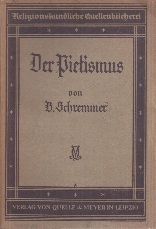 Schremmer,Bruno  Der Pietismus 