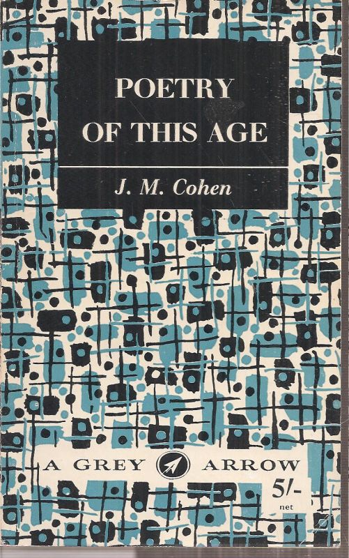 Cohen,J.M.  Poetry of This Age 1908-1958 