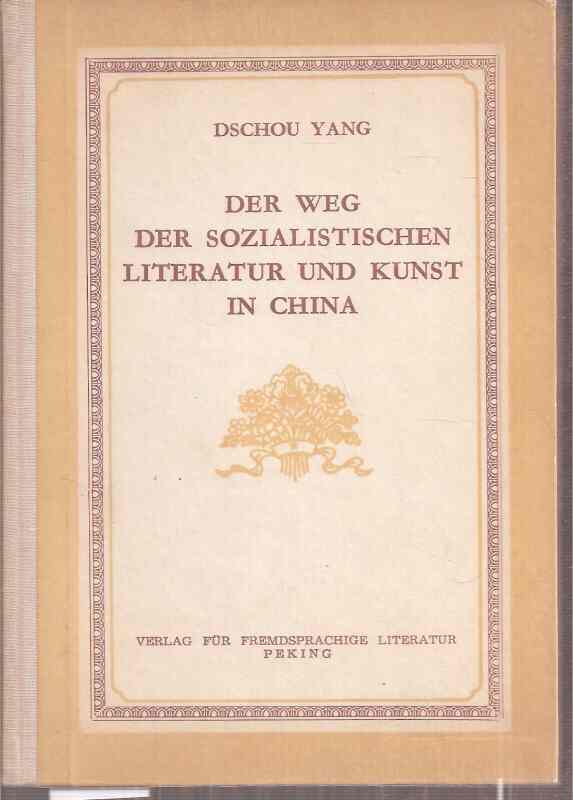 Yang,Dschou  Der Weg der sozialistischen Literatur und Kunst in China 