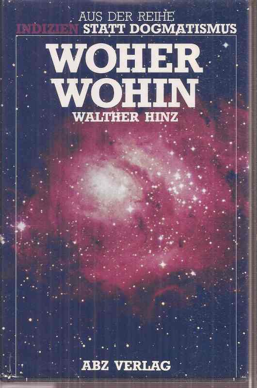 Hinz,Walther  Woher - Wohin 