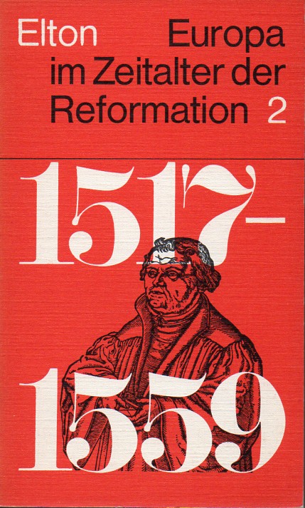Elton,G.R.  Europa im Zeitalter der Reformation 1517-1559 Band 1 und 2 (2 Bände) 