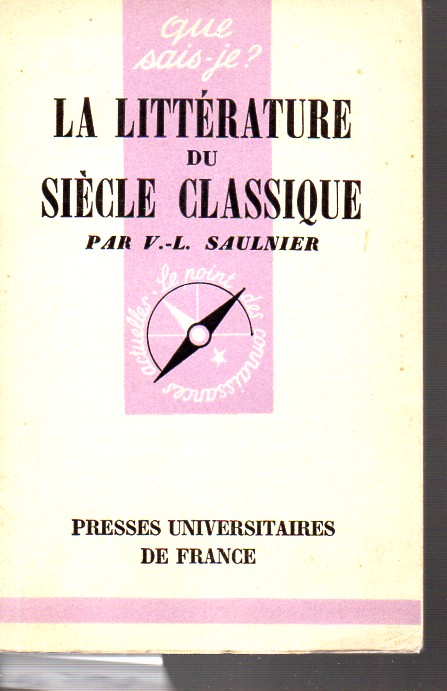 Saulnier,Verdun-L.  La Litterature Francaise de Siecle Classique (1610-1715) 