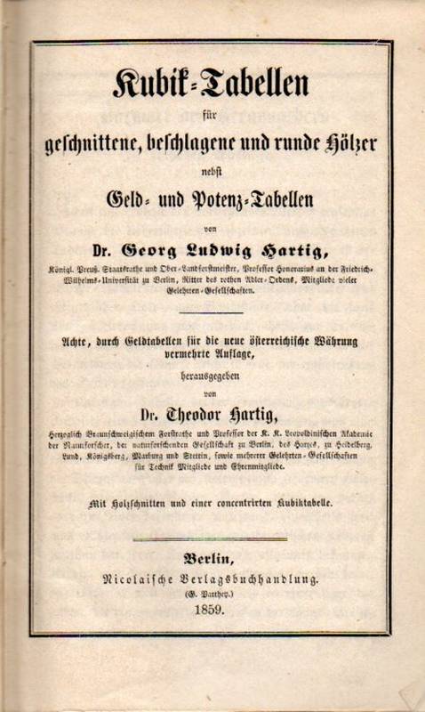 Hartig,Theodor  Kubik-Tabellen für geschnittene, beschlagene und runde Hölzer 