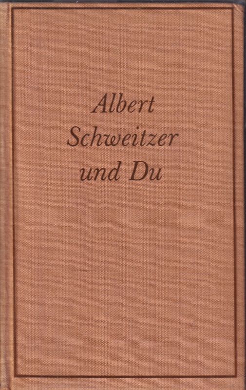 Augustiny,Waldemar  Albert Schweitzer und Du 