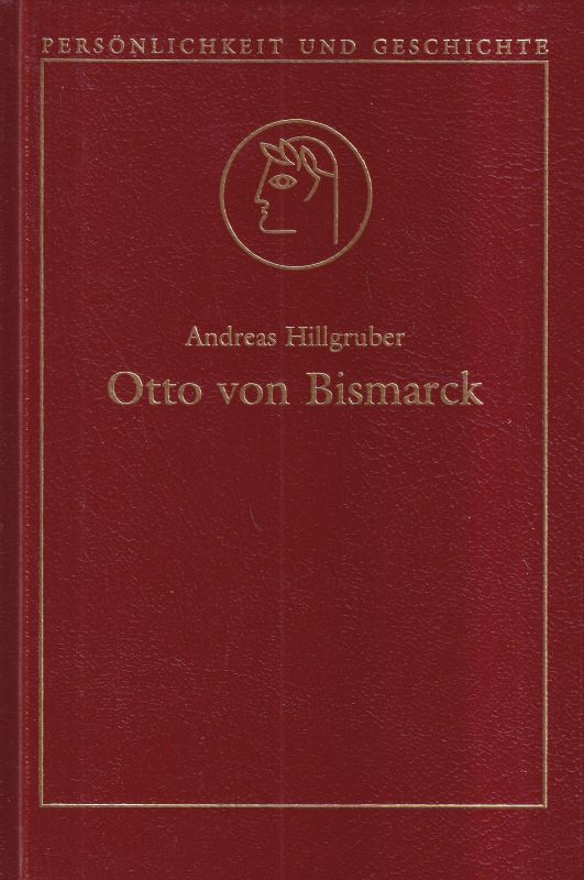 Hillgruber,Andreas  Otto von Bismarck 