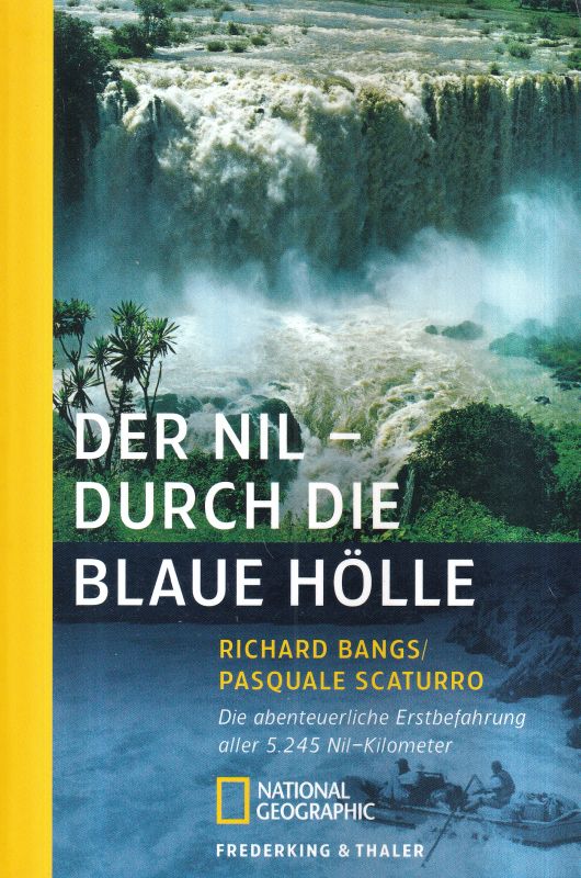 Bangs,Richard und Pasquale Scaturro  Der Nil - durch die Blaue Hölle 