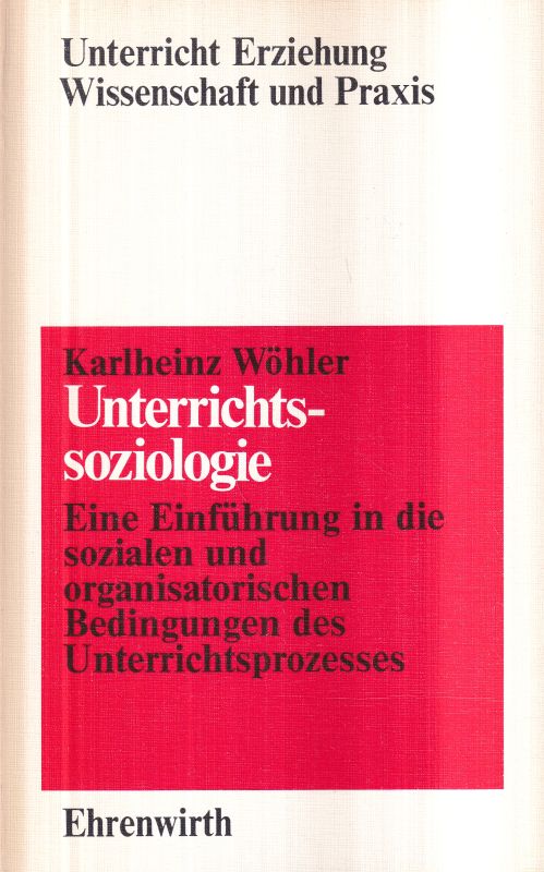 Wöhler,Karlheinz  Unterrichtssoziologie 