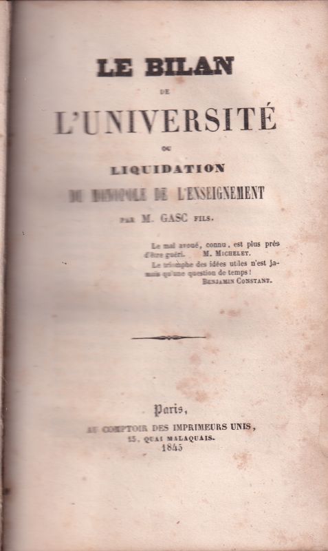Gasc Fils,M.  Le Bilan de l`Universite ou Liquidation du Monopole de l`Enseignement. 