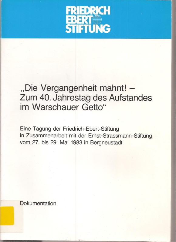 Friedrich-Ebert-Stiftung  Die Vergangenheit mahnt - Zum 40.Jahrestag des Aufstandes im 