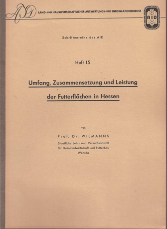 Wilmanns,W.  Umfang,Zusammensetzung und Leistung der Futterflächen in Hessen 