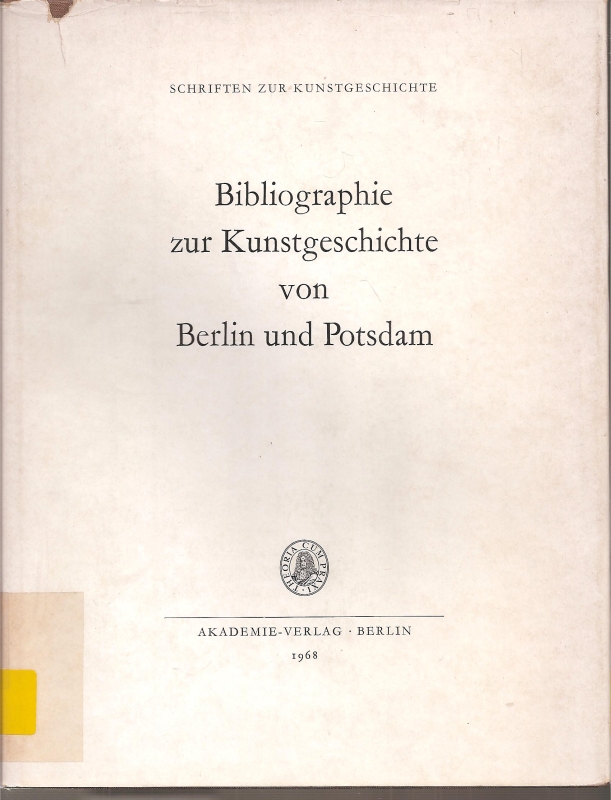 Badstübner-Gröger,Sigylle  Bibliographie zur Kunstgeschichte von Berlin und Potsdam 