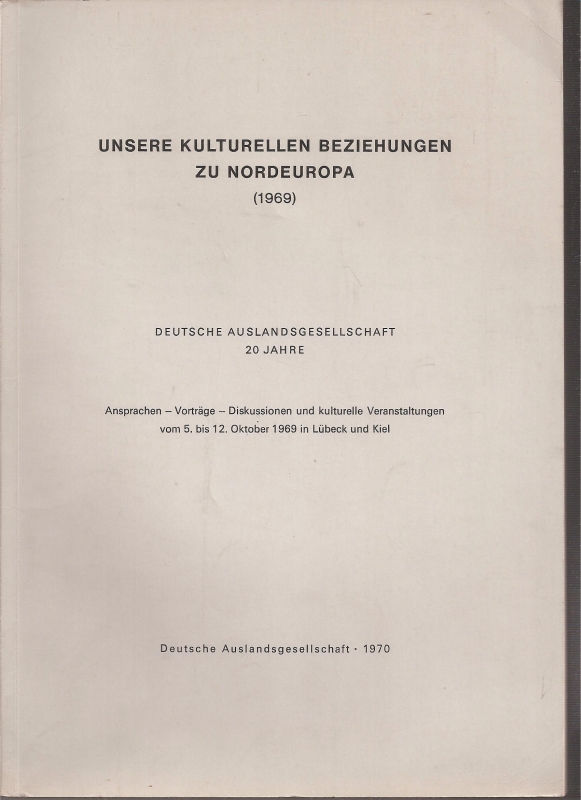 Deutsche Auslandsgesellschaft  Unsere kulturellen Beziehungen zu Nordeuropa (1969) 