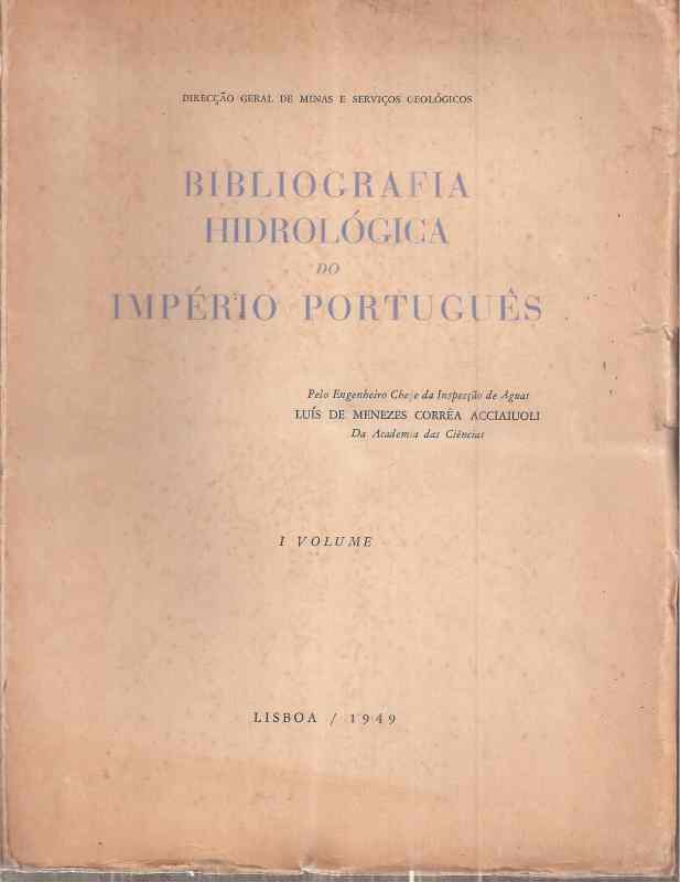 Menezes Correa Acciaiuoli,Luis de  Bibliografia Hidrologica do Imperio Portugues Volume I und II 