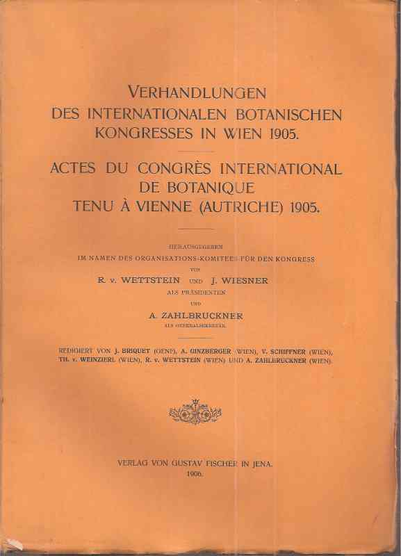 Wettstein,R.v. und J.Wiesner und A.Zahlbruckner  Verhandlungen des Internationalen Botanischen Kongresses in Wien 1905 