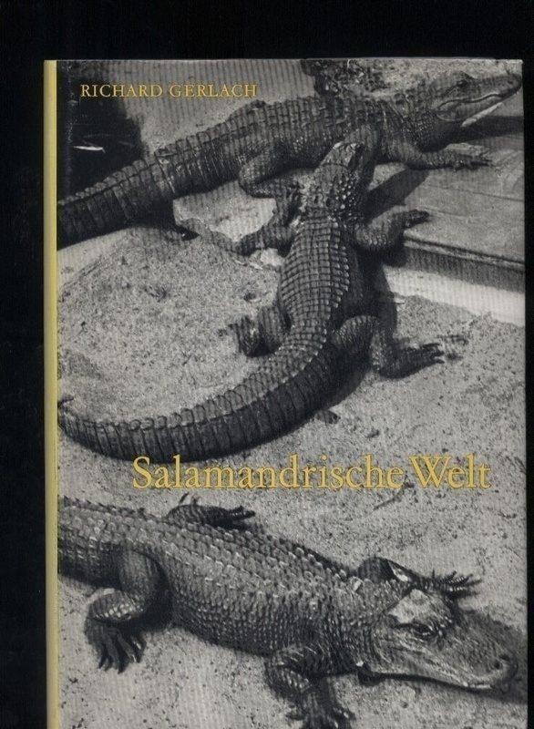 Gerlach,Richard  Salamandrische Welt.Amphibien und Reptilien 