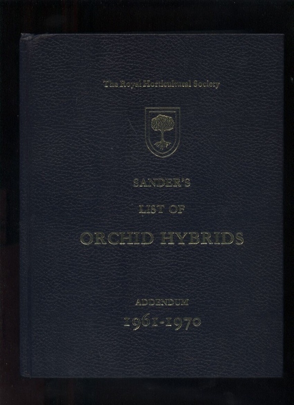 The Royal Horticultural Society  Sander's List of Orchid Hybrids Addendum 1961-1970 