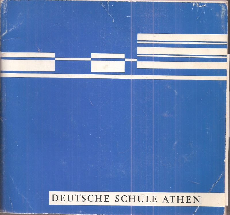 Deutsche Schule Athen  Festschrift Deutsche Schule Athen Dörpfeld-Gymnasium 