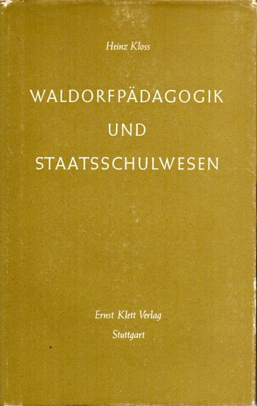 Kloss,Heinz  Waldorfpädagogik und Staatsschulwesen 