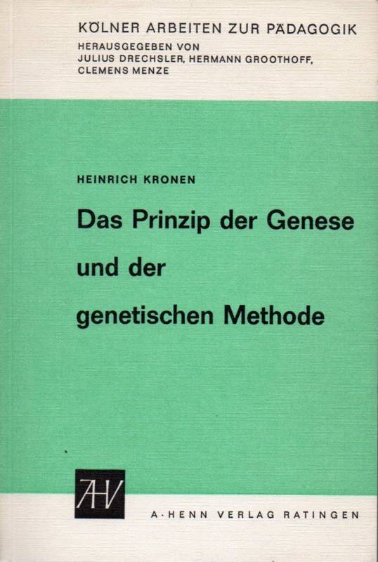 Kronen,Heinrich  Das Prinzip der Genese und der genetischen Methode 