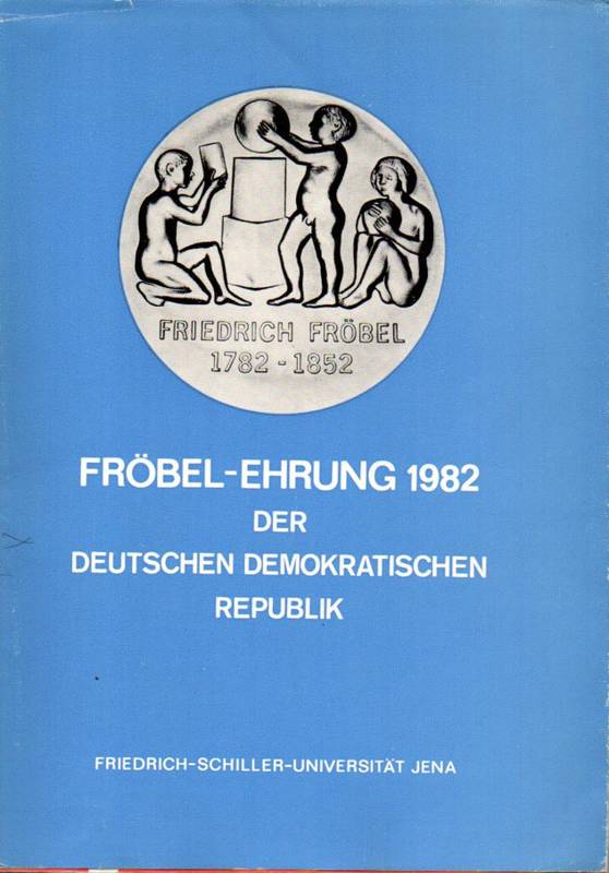 Friedrich-Schiller-Universität Jena  Fröbel-Ehrung 1982 der Deutschen Demokratischen Republik 